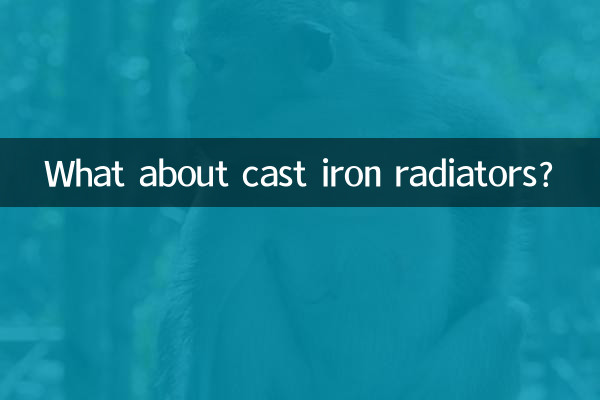 What about cast iron radiators?