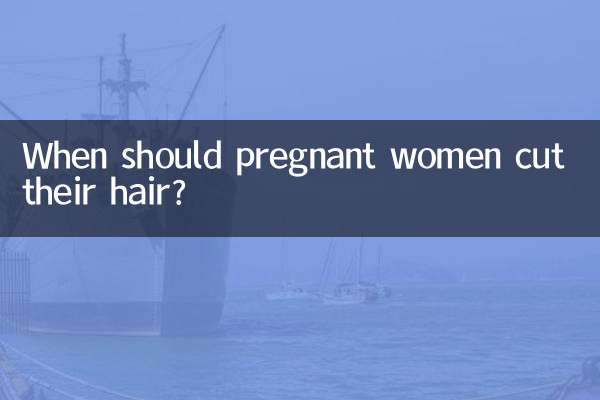 When should pregnant women cut their hair?