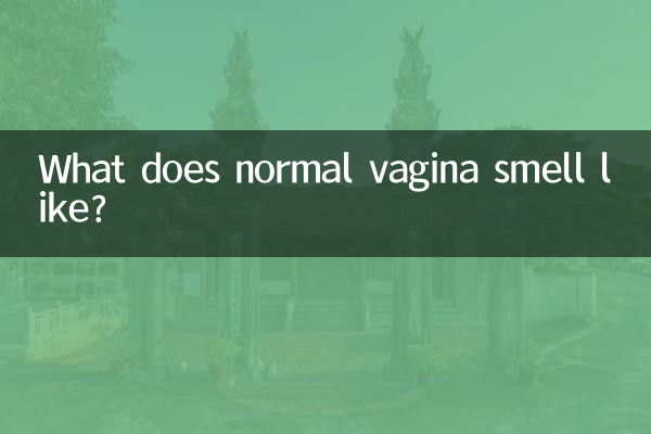 What does normal vagina smell like?