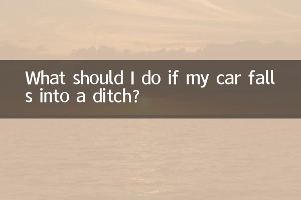 What should I do if my car falls into a ditch?