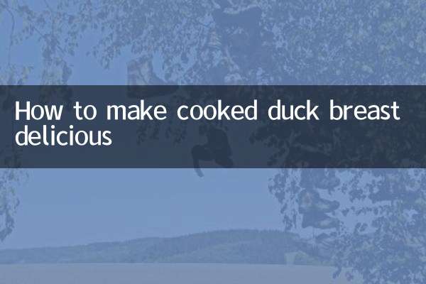 How to make cooked duck breast delicious
