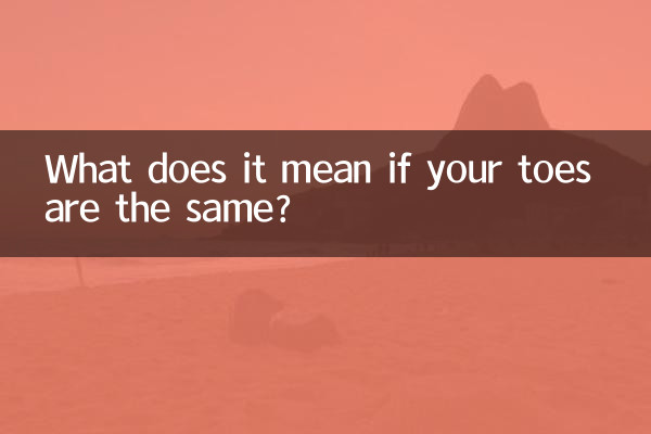 ¿Qué significa si los dedos de tus pies son iguales?