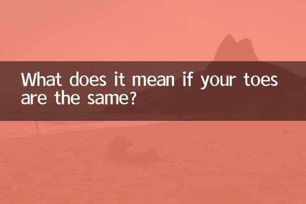 ¿Qué significa si los dedos de tus pies son iguales?