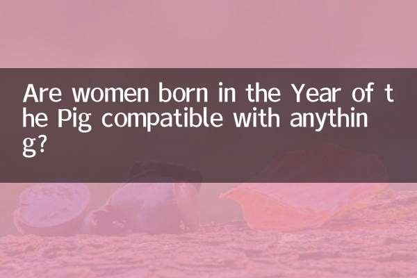 Sind Frauen, die im Jahr des Schweins geboren wurden, mit irgendetwas vereinbar?
