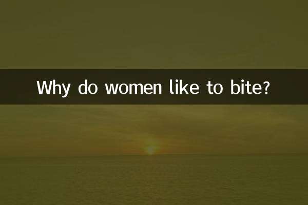 Why do women like to bite?