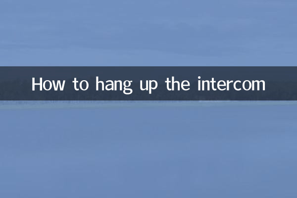 How to hang up the intercom