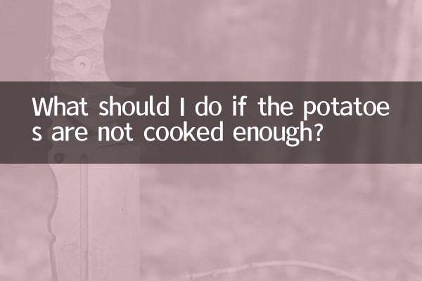 Que dois-je faire si les pommes de terre ne sont pas assez cuites ?