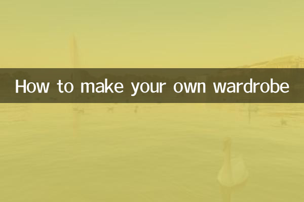 Comment créer votre propre garde-robe