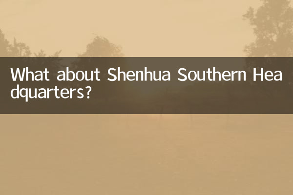 What about Shenhua Southern Headquarters?