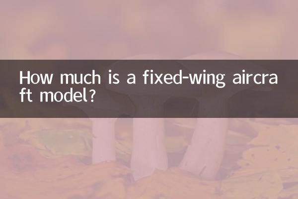 How much is a fixed-wing aircraft model?