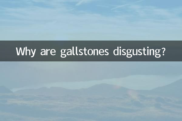 Why are gallstones disgusting?