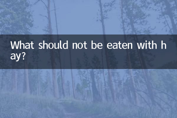 Que ne faut-il pas manger avec du foin ?