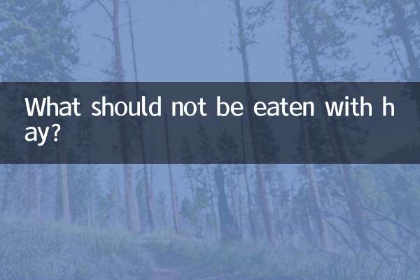 Que ne faut-il pas manger avec du foin ?