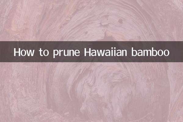 How to prune Hawaiian bamboo