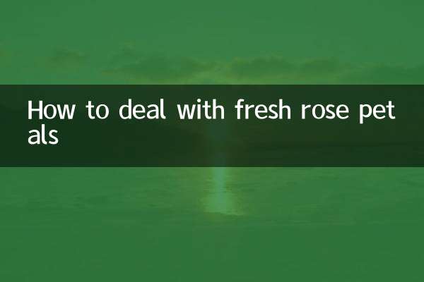Comment gérer les pétales de roses fraîches