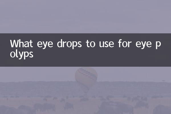 Quel collyre utiliser pour les polypes oculaires