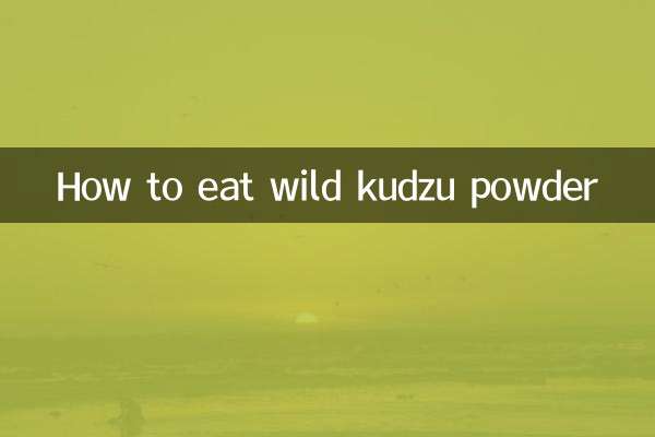 Comment manger de la poudre de kudzu sauvage