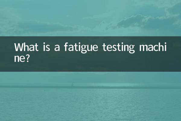 Was ist eine Ermüdungsprüfmaschine?