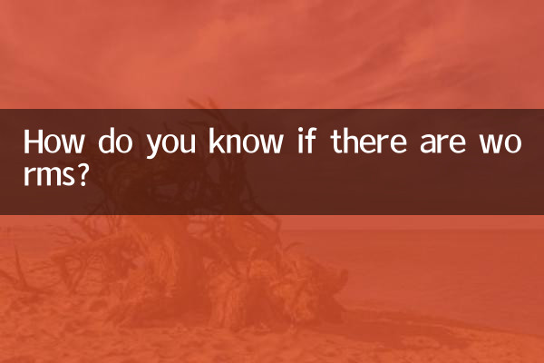 Woher wissen Sie, ob es Würmer gibt?