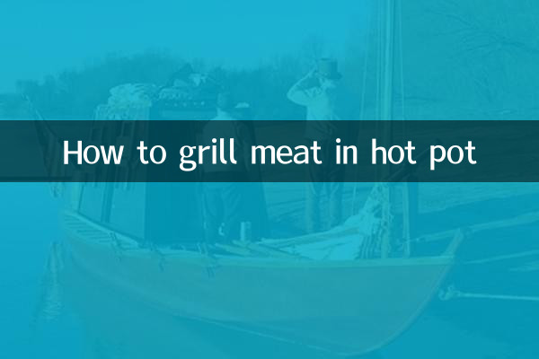 How to grill meat in hot pot