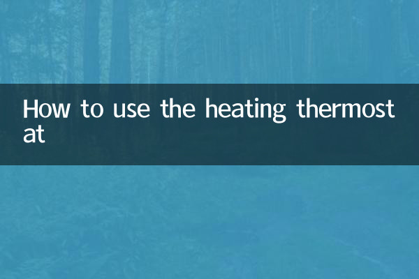 How to use the heating thermostat
