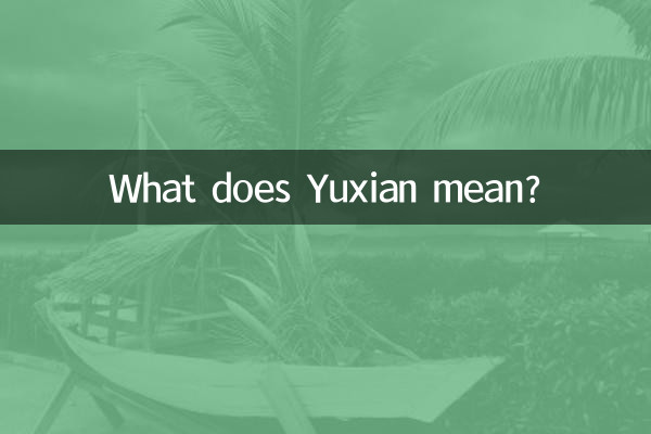 Cosa significa Yuxian?