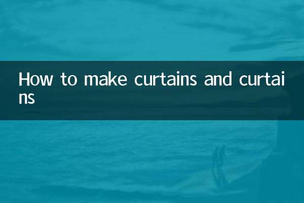 How to make curtains and curtains