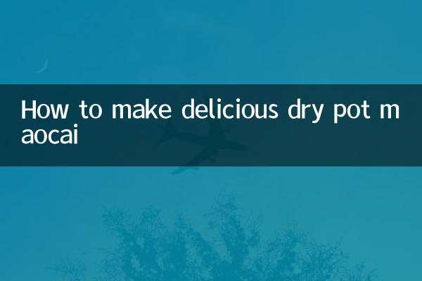 Come preparare deliziosi maocai in pentola secchi