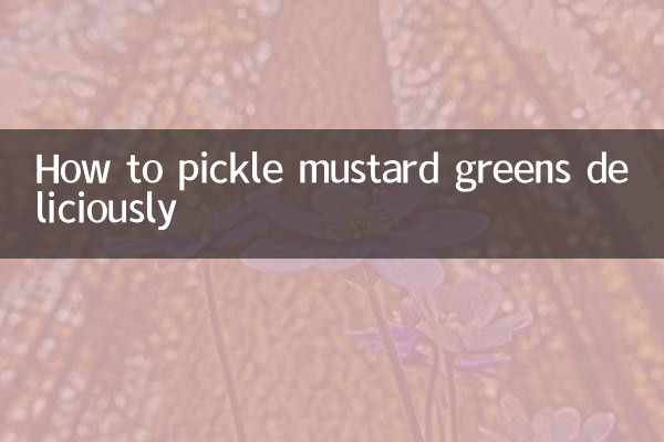 How to pickle mustard greens deliciously