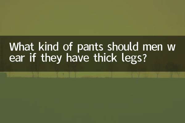 Que tipo de calça os homens devem usar se tiverem pernas grossas?