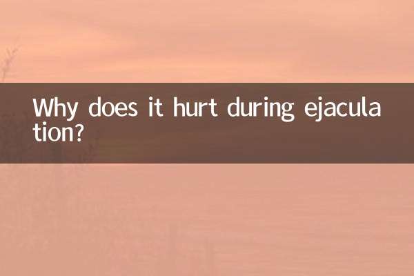 Why does it hurt during ejaculation?