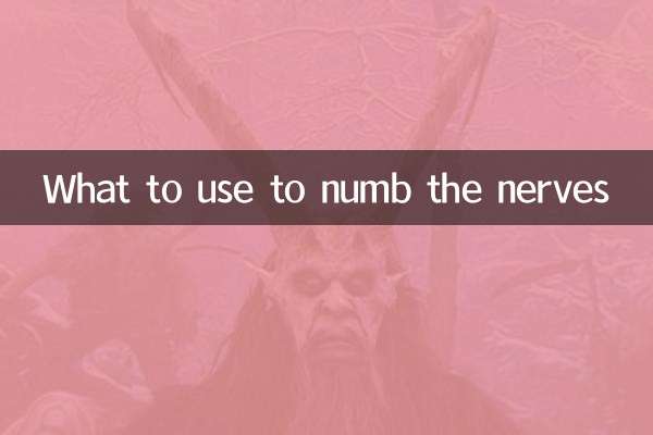 What to use to numb the nerves