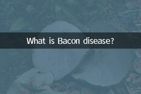 Qu’est-ce que la maladie du Bacon ?
