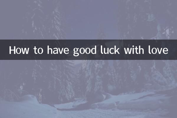 Comment avoir de la chance en amour