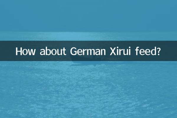 Wie wäre es mit deutschem Xirui-Futter?