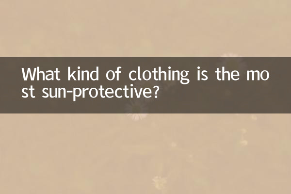 What kind of clothing is the most sun-protective?
