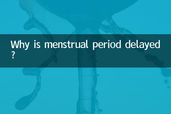Why is menstrual period delayed?