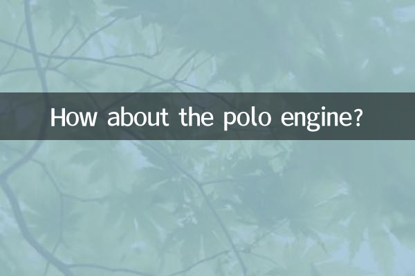 How about the polo engine?