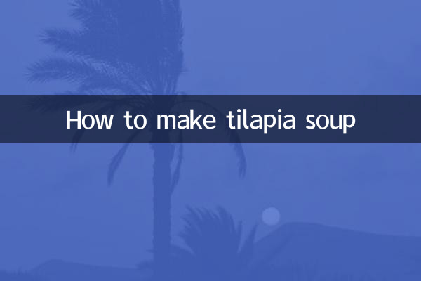 How to make tilapia soup