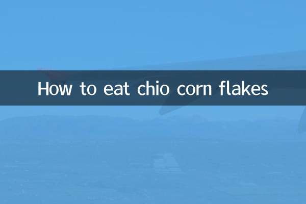 How to eat chio corn flakes
