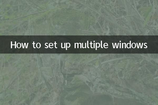So richten Sie mehrere Fenster ein