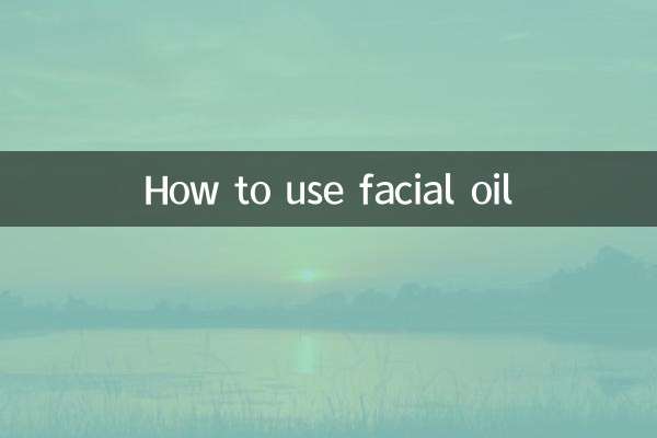 Comment utiliser l'huile faciale