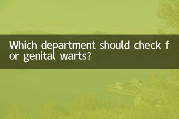 Which department should check for genital warts?