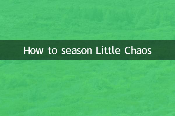 So würzen Sie Little Chaos