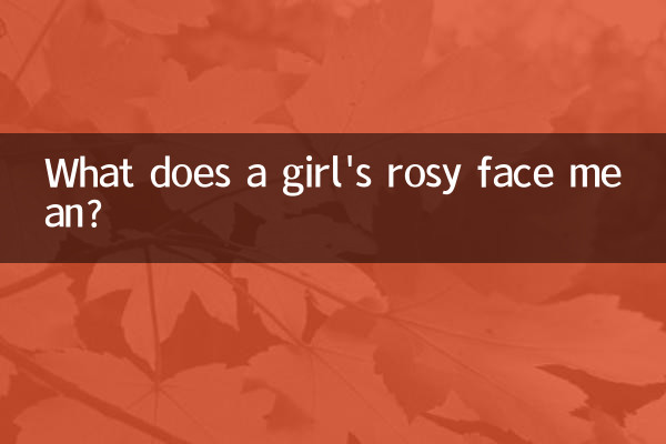 What does a girl's rosy face mean?