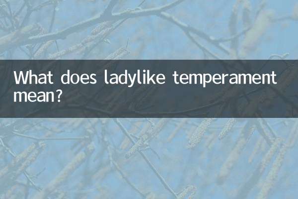 What does ladylike temperament mean?