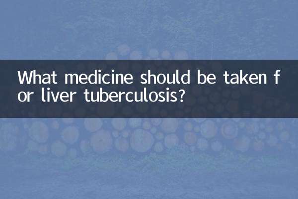 What medicine should be taken for liver tuberculosis?