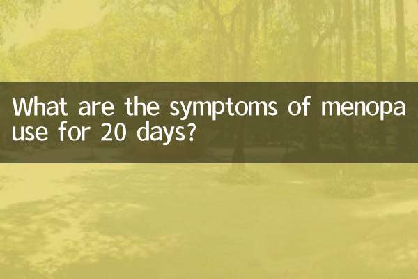 Was sind die Symptome einer 20-tägigen Menopause?