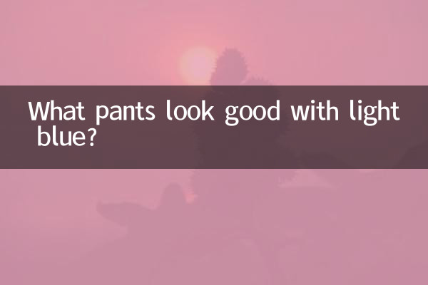 Quel pantalon va bien avec le bleu clair ?