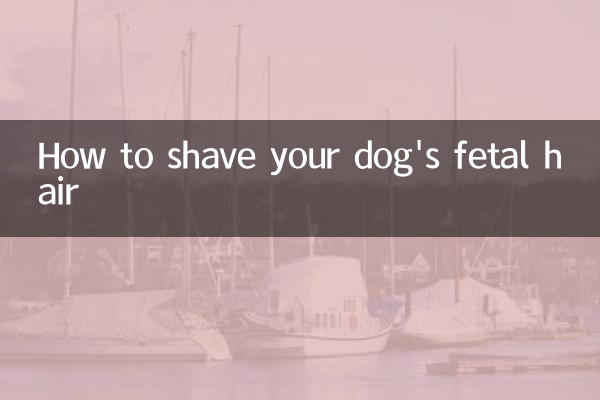 How to shave your dog's fetal hair